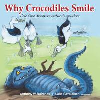 Why Why Crocodiles Smile: Cric Croc Discovers Nature's Wonders (Cric Croc)