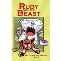 Rudy and the Beast: My Homework Ate My Dog! -Derek Taylor Kent Children's Book