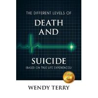 The Different Levels of Death and Suicide Wendy Terry Paperback Book