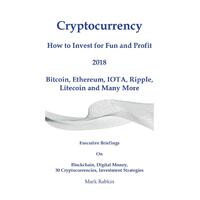 Cryptocurrency How to Invest for Fun and Profit 2018 Paperback Book