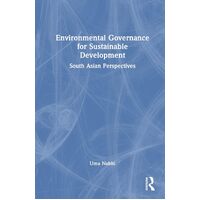 Environmental Governance for Sustainable Development: South Asian Perspectives - Uma Nabhi