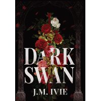 Dark Swan - J.M. Ivie