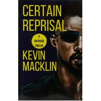 Certain Reprisal: A Jon Dough Thriller - Kevin Macklin