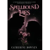 Spellbound Lies - Catherine Downen