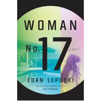 Woman No. 17: A Novel Edan Lepucki Paperback Novel Book