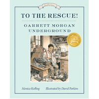 To The Rescue! Garrett Morgan Underground: Great Ideas Series Paperback Novel