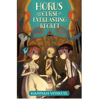 Horus and the Curse of Everlasting Regret Hannah Voskuil Paperback Book