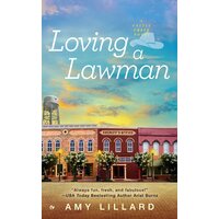 Loving a Lawman: A Cattle Creek Novel Amy Lillard Paperback Book