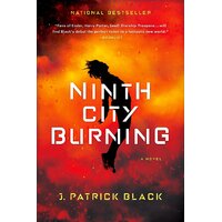 Ninth City Burning J. Patrick Black Paperback Novel Book