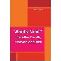 What's Next? Life After Death, Heaven and Hell Mayo Gardner Paperback Book