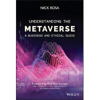 Understanding the Metaverse: A Business and Ethical Guide - Nick Rosa