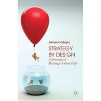 Strategy by Design: A Process of Strategy Innovation Paperback Book