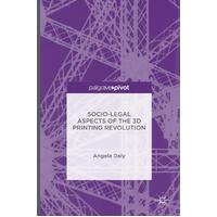 Socio-Legal Aspects of the 3D Printing Revolution Hardcover Book