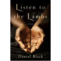 Listen to the Lambs: A Novel Daniel Black Paperback Book