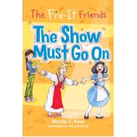 The Fix-It Friends: The Show Must Go On Paperback Book