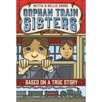 Nettie and Nellie Crook: Orphan Train Sisters (Based on a True Story)