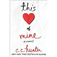 This Heart of Mine: A Novel C. C. Hunter Paperback Book