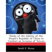 Study of the Ability of the People's Republic of China to Conduct an Invasion of Taiwan Book