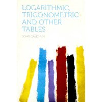 Logarithmic Trigonometric And Other Tables -John Gale HUn Paperback Book