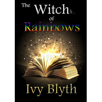 The Witch of Rainbows -Ivy Blyth Book