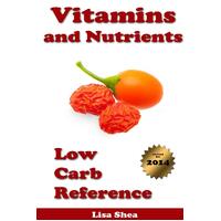 Vitamins and Nutrients - Low Carb Reference Lisa Shea Paperback Book