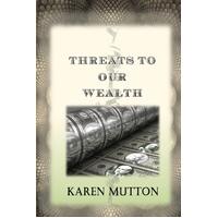 Threats to Our Wealth Mutton, Karen, MD Paperback Book