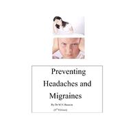 Preventing Headaches & Migraines Dr M. N. Hossain Paperback Book