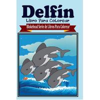 Delfin Libro Para Colorear [Spanish] El Blokehead Paperback Book