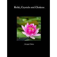 Reiki, Crystals and Chakras Georgia Vlahos Paperback Book