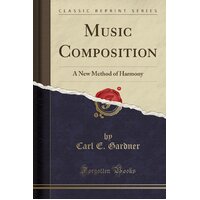 Music Composition Carl E. Gardner Paperback Book