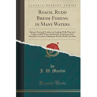 Roach, Rudd Bream Fishing in Many Waters -J.W. Martin Book