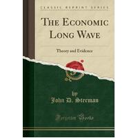 The Economic Long Wave John D. Sterman Paperback Book