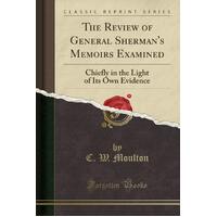 The Review of General Sherman's Memoirs Examined Paperback Book