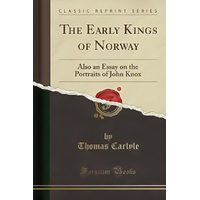 The Early Kings of Norway -Thomas Carlyle Book