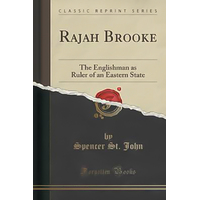 Rajah Brooke -Spencer St John Book