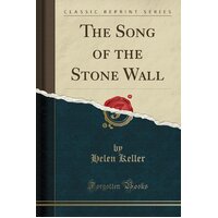 The Song of the Stone Wall (Classic Reprint) Helen Keller Paperback Book