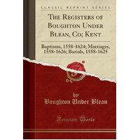 The Registers of Boughton Under Blean, Co; Kent Paperback Book