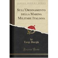 Sull'Ordinamento Della Marina Militare Italiana (Classic Reprint) Paperback