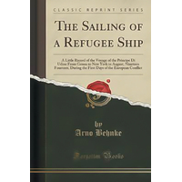 The Sailing of a Refugee Ship -Arno Behnke Book