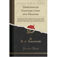 Greenhouse Construction and Heating B.C. Ravenscroft Paperback Book