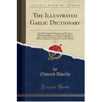 The Illustrated Gaelic Dictionary, Vol. 1 Edward Dwelly Paperback Book