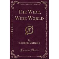 The Wide, Wide World, Vol. 2 of 2 (Classic Reprint) Paperback Book