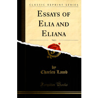 Essays of Elia and Eliana -Charles Lamb Children's Book