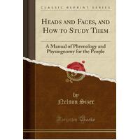 Heads and Faces, and How to Study Them Nelson Sizer Paperback Book