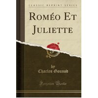 Romeo Et Juliette (Classic Reprint) Charles Gounod Paperback Book