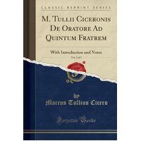 M. Tullii Ciceronis de Oratore Ad Quintum Fratrem, Vol. 2 of 3 Paperback Book