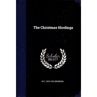 The Christmas Hirelings -Mary Elizabeth Braddon Fiction Book