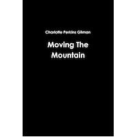 Moving the Mountain Charlotte Perkins Gilman Paperback Book