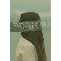 The Tao of Relationship Maintenance for Mind Controllers Book