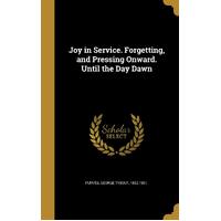 Joy in Service. Forgetting, and Pressing Onward. Until the Day Dawn - George Tybout 1852-1901. Purves